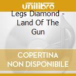 Legs Diamond - Land Of The Gun cd
