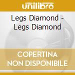 Legs Diamond - Legs Diamond cd musicale di Legs Diamond