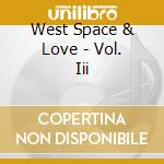 West Space & Love - Vol. Iii cd