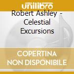 Robert Ashley - Celestial Excursions cd
