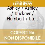 Ashley / Ashley / Buckner / Humbert / La Barbara - Concrete cd musicale di Ashley / Ashley / Buckner / Humbert / La Barbara