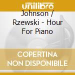Johnson / Rzewski - Hour For Piano cd