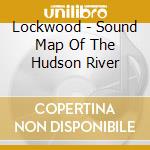 Lockwood - Sound Map Of The Hudson River cd