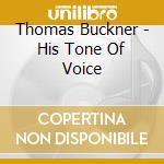 Thomas Buckner - His Tone Of Voice