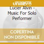 Lucier Alvin - Music For Solo Performer cd
