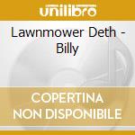 Lawnmower Deth - Billy cd