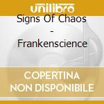 Signs Of Chaos - Frankenscience cd