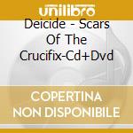 Deicide - Scars Of The Crucifix-Cd+Dvd cd