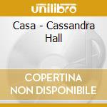 Casa - Cassandra Hall cd