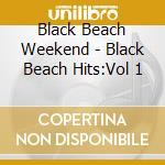 Black Beach Weekend - Black Beach Hits:Vol 1 cd