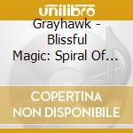 Grayhawk - Blissful Magic: Spiral Of The Celtic Mysteries cd