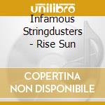 Infamous Stringdusters - Rise Sun cd musicale di Infamous Stringdusters