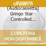 (Audiocassetta) Gringo Star - Controlled Burn Live In Atlan cd