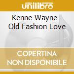 Kenne Wayne - Old Fashion Love cd