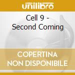 Cell 9 - Second Coming cd musicale
