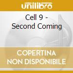 Cell 9 - Second Coming cd