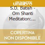 S.D. Batish - Om Shanti Meditation: Dilruba cd