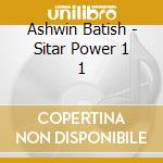 Ashwin Batish - Sitar Power 1 1 cd