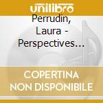 Perrudin, Laura - Perspectives And Avatars cd musicale