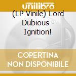 (LP Vinile) Lord Dubious - Ignition! lp vinile di Lord Dubious