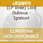(LP Vinile) Lord Dubious - Ignition! vinile