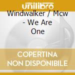 Windwalker / Mcw - We Are One cd