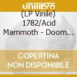 (LP Vinile) 1782/Acid Mammoth - Doom Sessions Vol.2 (Transparent Splatte lp vinile