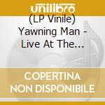 (LP Vinile) Yawning Man - Live At The Giant Rock (White & Blue Vin vinile