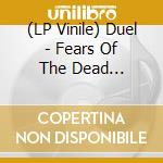(LP Vinile) Duel - Fears Of The Dead (Striped Blue/Yellow/O vinile