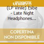 (LP Vinile) Esbe - Late Night Headphones Vol. 3 vinile