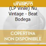 (LP Vinile) Nu Vintage - Beat Bodega vinile