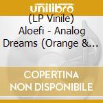 (LP Vinile) Aloefi - Analog Dreams (Orange & Green Vinyl) vinile