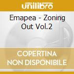 Emapea - Zoning Out Vol.2 cd