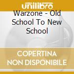Warzone - Old School To New School cd