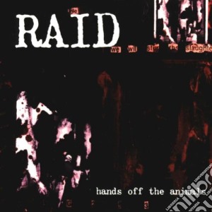 Raid - Hands Off The Animals cd musicale di Raid
