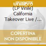 (LP Vinile) California Takeover Live / Various lp vinile