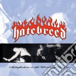 Hatebreed - Satisfaction Is The Death Of Desire cd