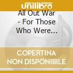 All Out War - For Those Who Were Crucified cd