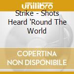 Strike - Shots Heard 'Round The World cd