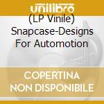 (LP Vinile) Snapcase-Designs For Automotion lp vinile di Victory Records