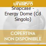 Snapcase - Energy Dome (Cd Singolo) cd musicale di Snapcase