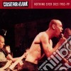 Cause For Alarm - Nothing Ever Dies cd