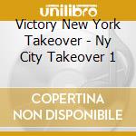 Victory New York Takeover - Ny City Takeover 1