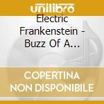 Electric Frankenstein - Buzz Of A 1000 Volts cd