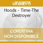 Hoods - Time-The Destroyer cd