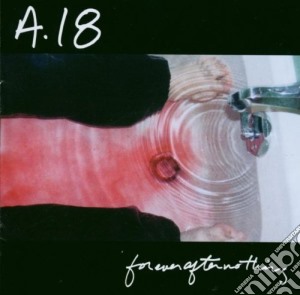 A18 - Forever Often Nothing cd musicale di A 18