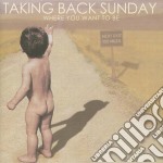 Taking Back Sunday - Where You Want To Be
