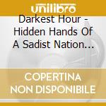 Darkest Hour - Hidden Hands Of A Sadist Nation - Re-Issue cd