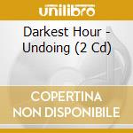 Darkest Hour - Undoing (2 Cd) cd