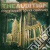 Audition (The) - Controversy Loves Company cd musicale di Audition